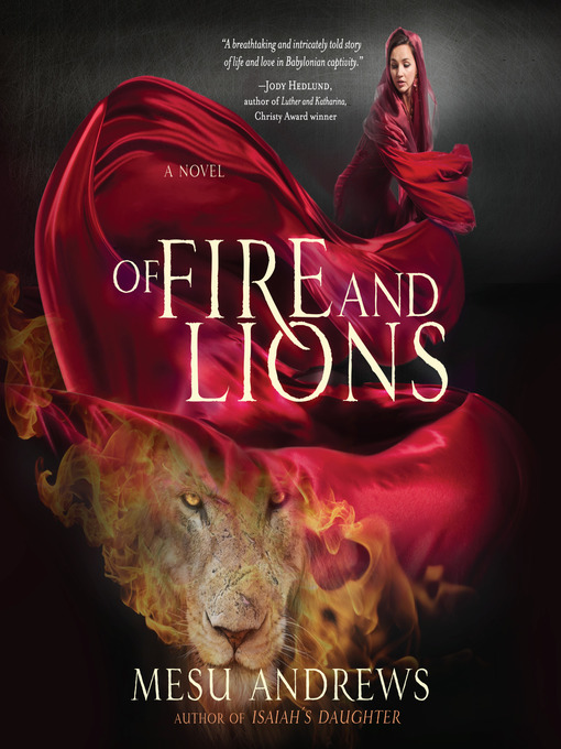 Title details for Of Fire and Lions by Mesu Andrews - Wait list